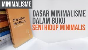 Pentingnya Hidup Minimalis di era serba naik